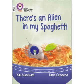 Collins Big Cat - There’s an Alien in my Spaghetti: Band 10+/White Plus - ISBN 9780008230388