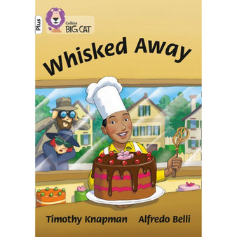 Collins Big Cat - Whisked Away!: Band 10+/White Plus - ISBN 9780008381752