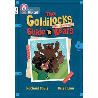 Collins Big Cat - The Goldilocks Guide to Bad-tempered Bears: Band 10+/White Plus - ISBN 9780008541811