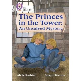 Collins Big Cat - The Princes in the Tower: An Unsolved Mystery: Band 10+/White Plus - ISBN 9780008476274