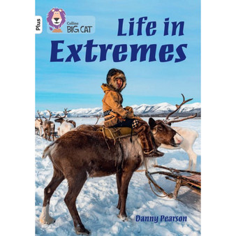 Collins Big Cat - Life in Extremes: Band 10+/White Plus - ISBN 9780008485610