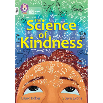 Collins Big Cat - The Science of Kindness: Band 10+/White Plus - ISBN 9780008754150
