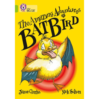 Collins Big Cat - The Amazing Adventures of Batbird: Band 11/Lime - ISBN 9780007186372