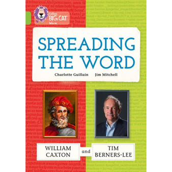 Collins Big Cat - Spreading the Word: William Caxton and Tim Berners-Lee: Band 11/Lime - ISBN 9780007591275