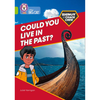 Collins Big Cat - Shinoy and the Chaos Crew: Could you live in the past?: Band 11/Lime - ISBN 9780008454876