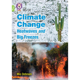 Collins Big Cat - Climate Change Heatwaves and Big Freezes: Band 11+/Lime Plus - ISBN 9780008485702