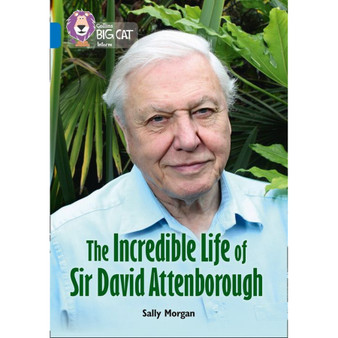 Collins Big Cat - The Incredible Life of Sir David Attenborough: Band 16/Sapphire - ISBN 9780008208899