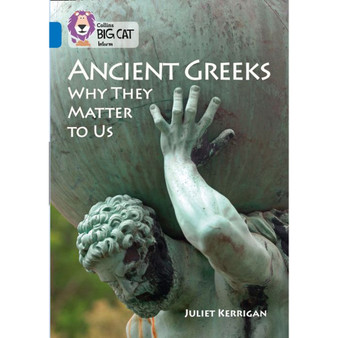 Collins Big Cat - Ancient Greeks and Why They Matter to Us: Band 16/Sapphire - ISBN 9780008208929
