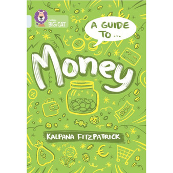 Collins Big Cat - A Guide to: Money: Band 17/Diamond - ISBN 9780008704551