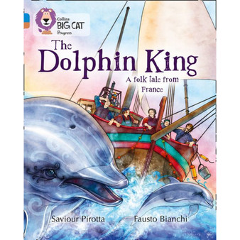 Collins Big Cat Progress - The Dolphin King: Band 04 Blue/Band 12 Copper - ISBN 9780007428793