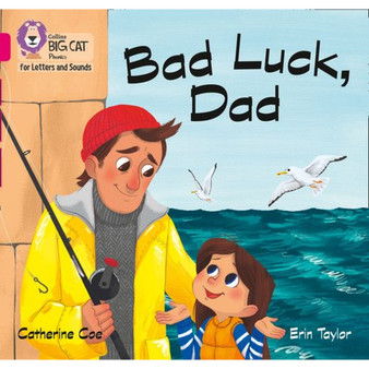 Collins Big Cat Phonics for Letters and Sounds - Bad Luck, Dad: Band 01B/Pink B - ISBN 9780008251406
