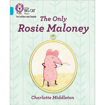 Collins Big Cat Phonics for Letters and Sounds - The Only Rosie Maloney: Band 07/Turquoise - ISBN 9780008352097