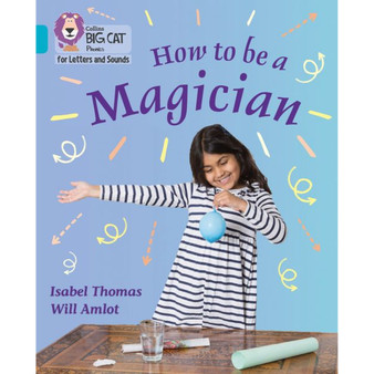 Collins Big Cat Phonics for Letters and Sounds - How to be a Magician!: Band 07/Turquoise - ISBN 9780008352103