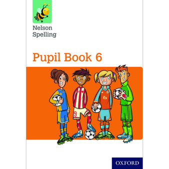 Nelson Spelling Pupil Book 6 Year 6/P7 - ISBN 9781408524084