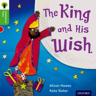 Oxford Reading Tree Traditional Tales Level 2: The King and His Wish - ISBN 9780198339212