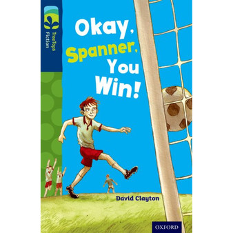 Oxford Reading Tree Fiction Level 14: Okay, Spanner, You Win! (New edition) - ISBN 9780198448174