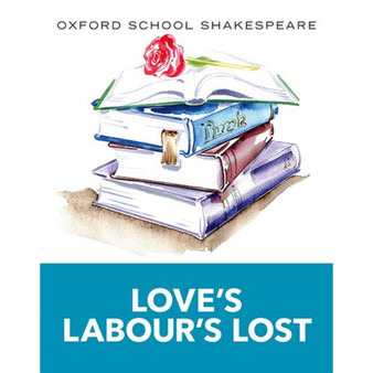 Oxford School Shakespeare: Love's Labour Lost - ISBN 9780198365921