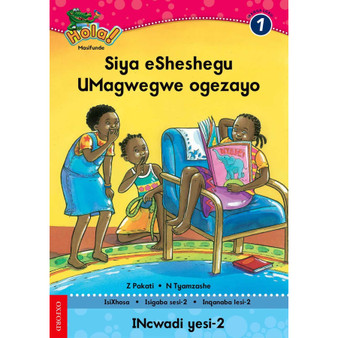 Hola Grade 1 Stage 2 Reader 2 Siya eSheshegu, Umagwegwe ogezayo - ISBN 9780195987737