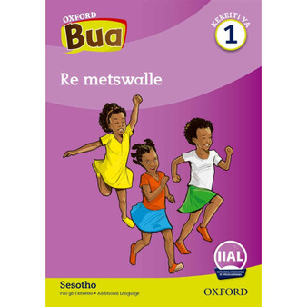 Oxford Bua Sesotho Grade 1 Reader 3: Re metswalle - ISBN 9780190721107