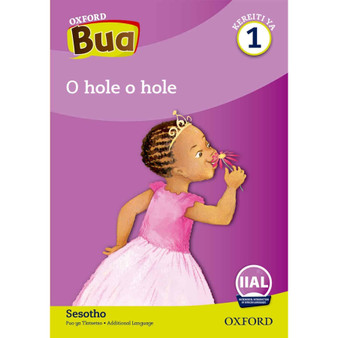 Oxford Bua Sesotho Grade 1 Reader 8: O hole o hole - ISBN 9780190723200
