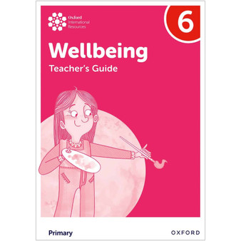 Oxford International Primary Wellbeing Teacher Guide 6 - ISBN 9781382036238