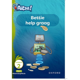 Aitsa! Graad 1 Vlak 2 Leesboek 2: Bettie help graag - ISBN 9780190738679