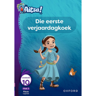 Aitsa! Graad 2 Vlak 5 Leesboek 10: Die eerste verjaardagkoek - ISBN 9780190735715