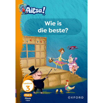 Aitsa! Graad 2 Vlak 6 Leesboek 3: Wie is die beste - ISBN 9780190742348