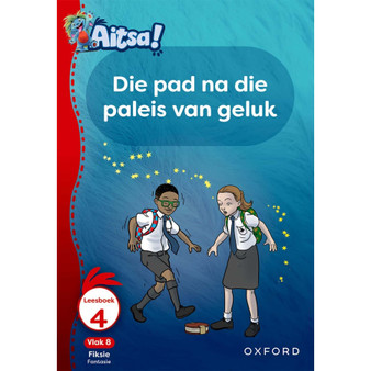 Aitsa! Graad 2 Vlak 8 Leesboek 4: Die pad na die paleis van geluk - ISBN 9780190751883