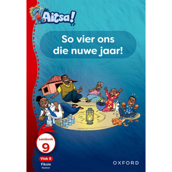 Aitsa! Graad 2 Vlak 8 Leesboek 9: So vier ons die nuwe jaar! - ISBN 9780190753023