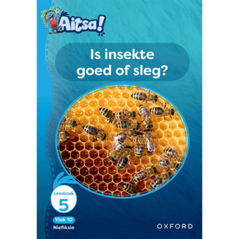 Aitsa! Graad 3 Vlak 10 Leesboek 5: Is insekte goed of sleg? - ISBN 9780190734701