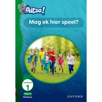 Aitsa! Graad 3 Vlak 11 Leesboek 1: Mag ek hier speel? - ISBN 9780190748401