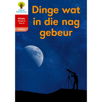 Oxford Storieboom Klanke Graad 2 Leesboek 18: Dinge wat in die nag gebeur (Nie-fiksie) - ISBN 9780190720384