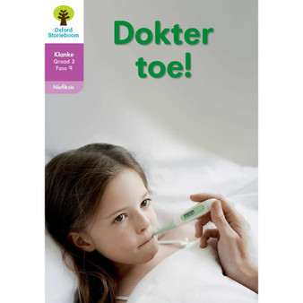 Oxford Storieboom Klanke Graad 3 Leesboek 4: Dokter toe! (Nie-fiksie) - ISBN 9780190720995
