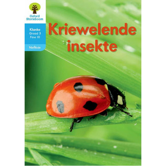 Oxford Storieboom Klanke Graad 3 Leesboek 7: Kriewelende insekte (Nie-fiksie) - ISBN 9780190722258
