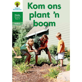 Oxford Storieboom Klanke Graad 3 Leesboek 15: Kom ons plant 'n boom (Nie-fiksie) - ISBN 9780190723170