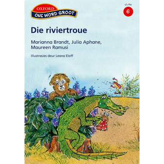 Ons Word Groot Vlak 6 Leesboek 4: Die riviertroue - ISBN 9780195985580