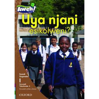 Aweh! Uya njani esikolweni? - ISBN 9780190436933