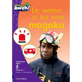 Aweh! Mophato 2 Kgato 5 Bukapuiso 7: Le wena o ka nna mogaka - ISBN 9780190740566