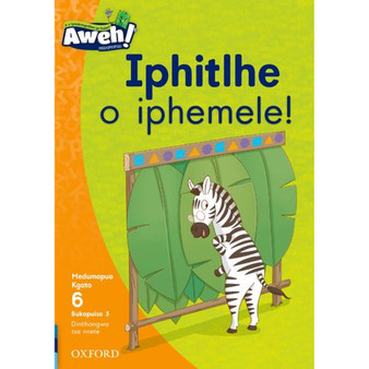 Aweh! Mophato 2 Kgato 6 Bukapuiso 5: Iphitlhe o iphemele! - ISBN 9780190732622