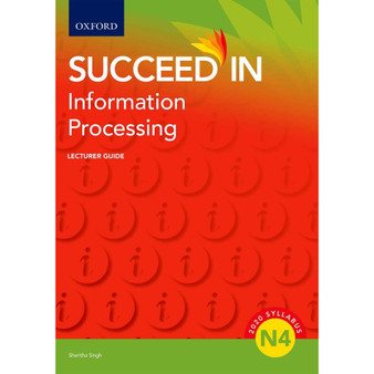 Succeed in Information Processing N4 Lecturer Guide Information - ISBN 9780190739201