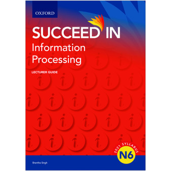Oxford Succeed in Information Processing N6 Lecturer Guide - ISBN 9780190758424