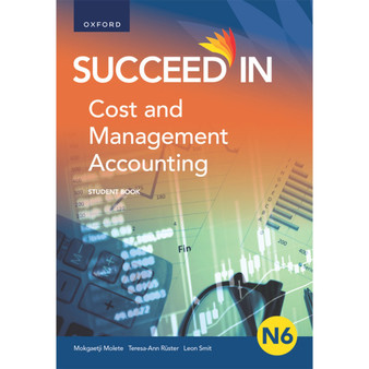 Oxford Succeed in Cost and Management Accounting N6 Student Book - ISBN 9780190745790