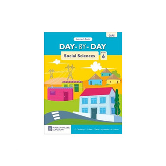 Day-by-Day Social Sciences Grade 6 Learner's Book (CAPS) - ISBN 9780636114548