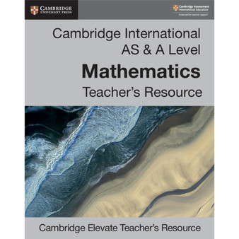 DIGITAL - Cambridge International AS & A Level Mathematics Elevate Teacher’s Resource - ISBN 9781108439831