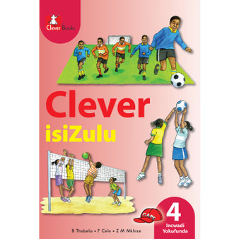 Clever isiZulu Ibanga 4 Incwadi Yokufunda - ISBN 9781431803002