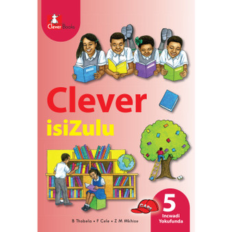 Clever isiZulu Ibanga 5 Incwadi Yokufunda - ISBN 9781431803019