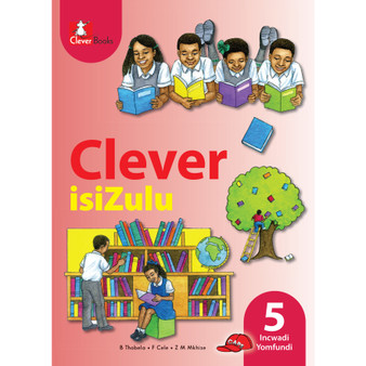 Clever isiZulu Ibanga 5 Incwadi Yomfundi - ISBN 9781431802005