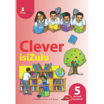Clever isiZulu Ibanga 5 Incwadi Yomfundi - ISBN 9781431802005