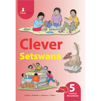 Clever Setswana Kereiti 5 Kaedi Ya Morutabana - ISBN 9781431802098
